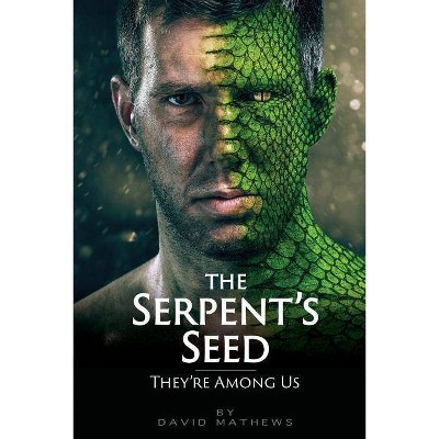 The Serpent's Seed - by  David Mathews (Paperback)