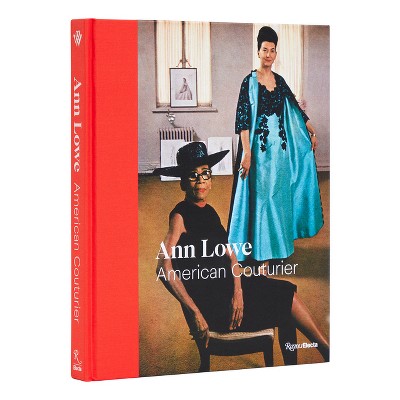 Ann Lowe - by  Elizabeth Way (Hardcover)