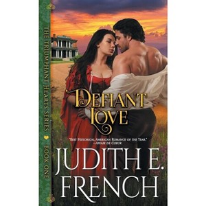 Defiant Love (The Triumphant Hearts Series, Book 1) - by  Judith E French (Paperback) - 1 of 1