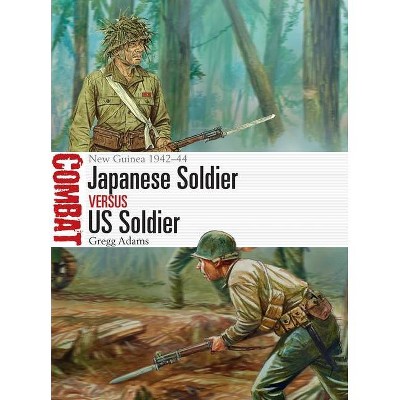 Japanese Soldier Vs Us Soldier - (Combat) by  Gregg Adams (Paperback)