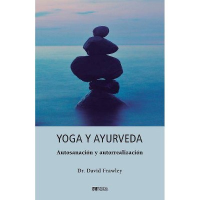 Yoga y Ayurveda - by  David Frawley (Paperback)