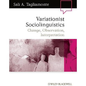 Variationist Sociolinguistics - (Language in Society) by  Sali A Tagliamonte (Paperback) - 1 of 1