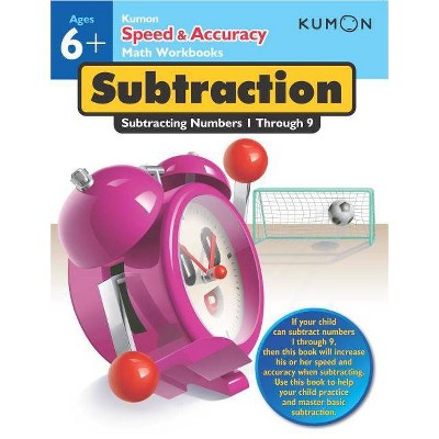 Subtraction - (Kumon Speed & Accuracy Workbooks) (Paperback)