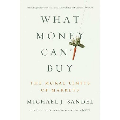 What Money Can't Buy - by  Michael J Sandel (Paperback)