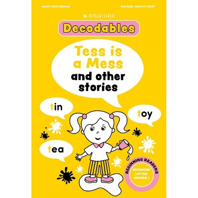 Kingfisher Decodables Tess Is a Mess: Beginning Letters I - (Decodables Kingfisher Learning) (Paperback)