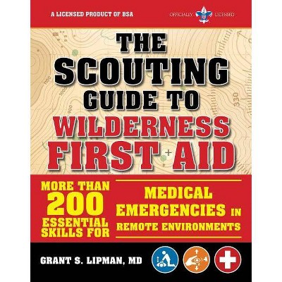 The Scouting Guide to Wilderness First Aid: An Officially-Licensed Book of the Boy Scouts of America - (A BSA Scouting Guide) (Paperback)