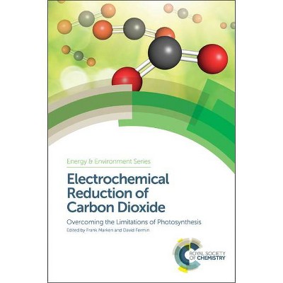 Electrochemical Reduction of Carbon Dioxide - (Energy and Environment) by  Frank Marken & David Fermin (Hardcover)