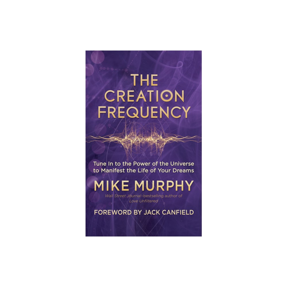 The Creation Frequency - by Mike Murphy (Paperback)