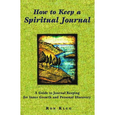 How to Keep a Spiritual Journal - by  Ron Klug (Paperback)