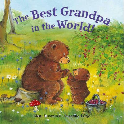 The Best Grandpa in the World! - by  Eleni Livanios (Board Book)