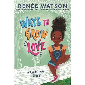 Ways to Grow Love - (Ryan Hart Story) by Renée Watson