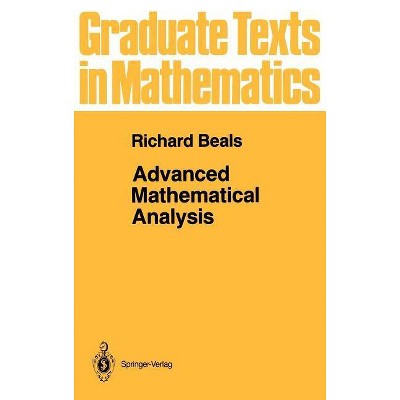 Advanced Mathematical Analysis - (Graduate Texts in Mathematics) by  R Beals (Hardcover)