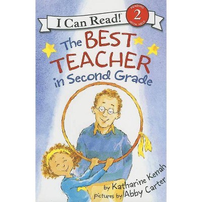 The Best Teacher in Second Grade - (I Can Read Level 2) by  Katharine Kenah (Paperback)