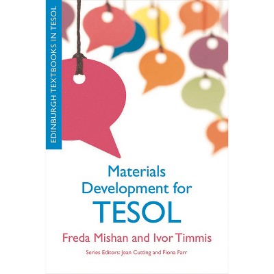 Materials Development for TESOL - (Edinburgh Textbooks in Tesol) by  Freda Mishan & Ivor Timmis (Paperback)