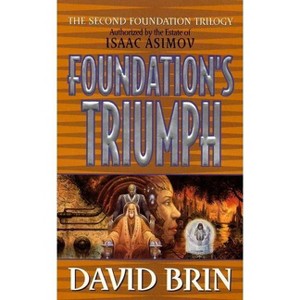 Foundation's Triumph - (Second Foundation Trilogy) by  David Brin (Paperback) - 1 of 1