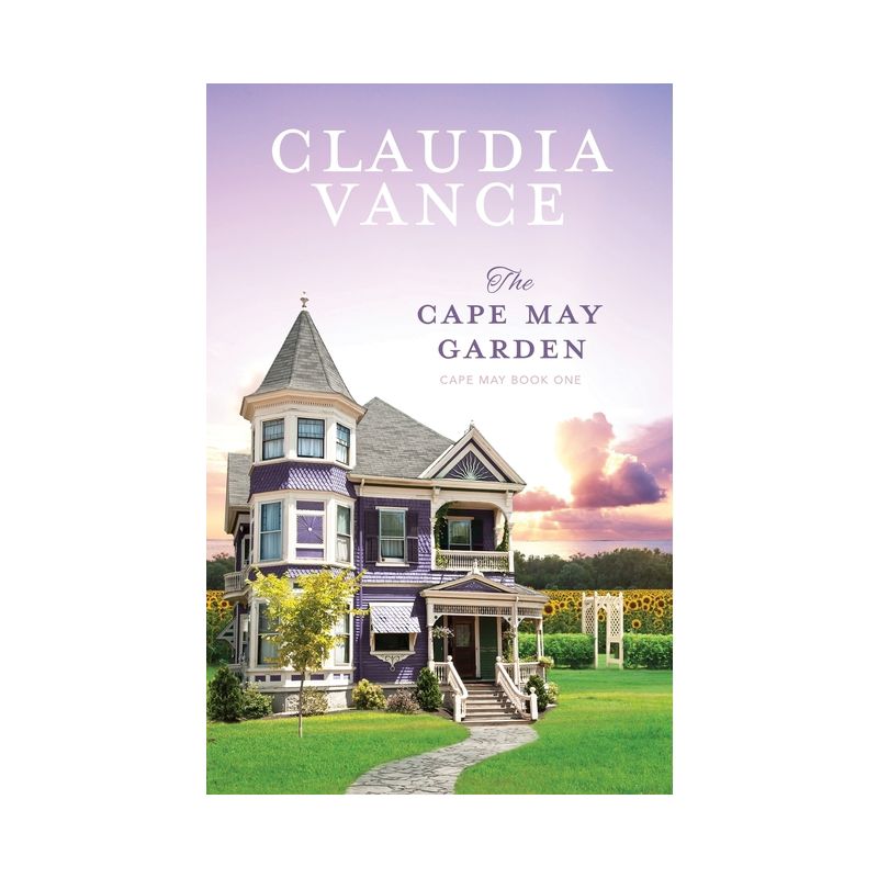 The Cape May Garden (Cape May Book 1) - by  Claudia Vance (Paperback), 1 of 2