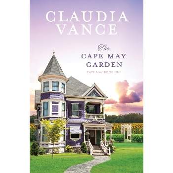 The Cape May Garden (Cape May Book 1) - by  Claudia Vance (Paperback)