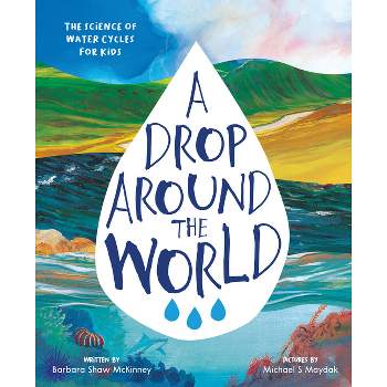 A Drop Around the World - by  Barbara Shaw McKinney (Paperback)