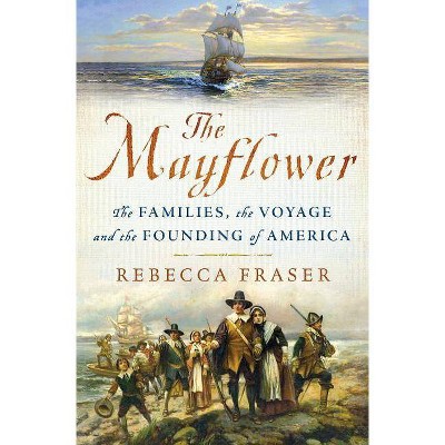  The Mayflower - by  Rebecca Fraser (Hardcover) 