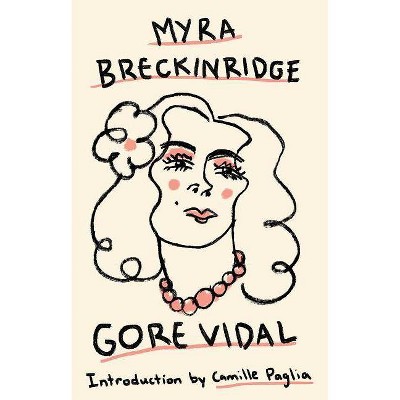 Myra Breckinridge - (Vintage International) by  Gore Vidal (Paperback)