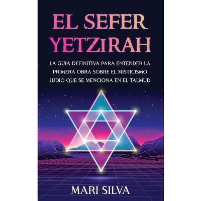 El Sefer Yetzirah - by  Mari Silva (Hardcover)