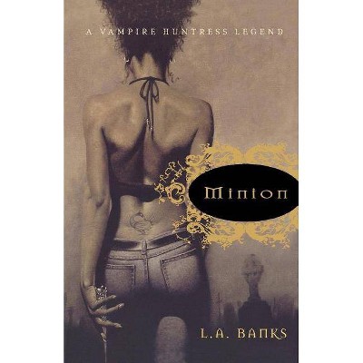 Minion - (Vampire Huntress Legends) by  L A Banks (Paperback)