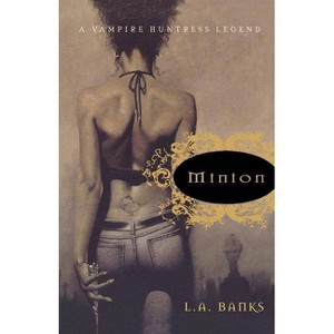 Minion - (Vampire Huntress Legends) by  L A Banks (Paperback) - 1 of 1