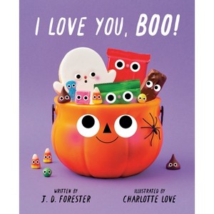 I Love You, Boo! - by  J D Forester (Hardcover) - 1 of 1