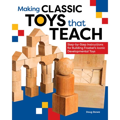 Making Classic Toys That Teach By Doug Stowe paperback Target