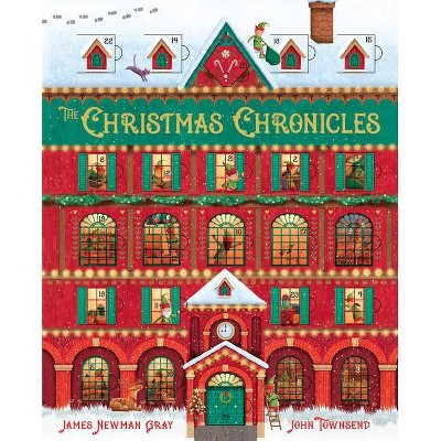 The Christmas Chronicles - by  John Townsend (Hardcover)