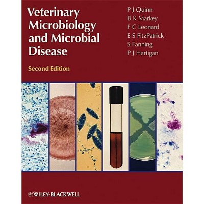 Veterinary Microbiology and Microbial Disease - 2nd Edition by  P J Quinn & B K Markey & F C Leonard & P Hartigan & S Fanning & E S Fitzpatrick