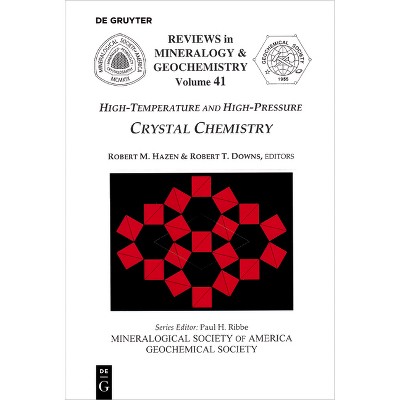 High-Temperature and High Pressure Crystal Chemistry - (Reviews in Mineralogy & Geochemistry) by  Robert M Hazen & Robert T Downs (Paperback)