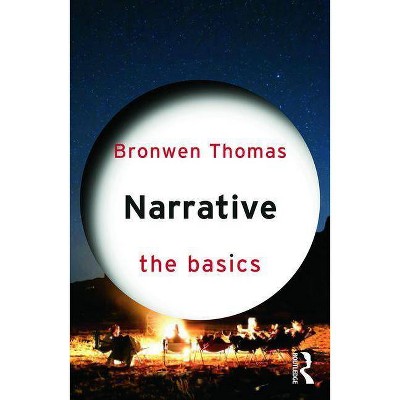 Narrative: The Basics - by  Bronwen Thomas (Paperback)