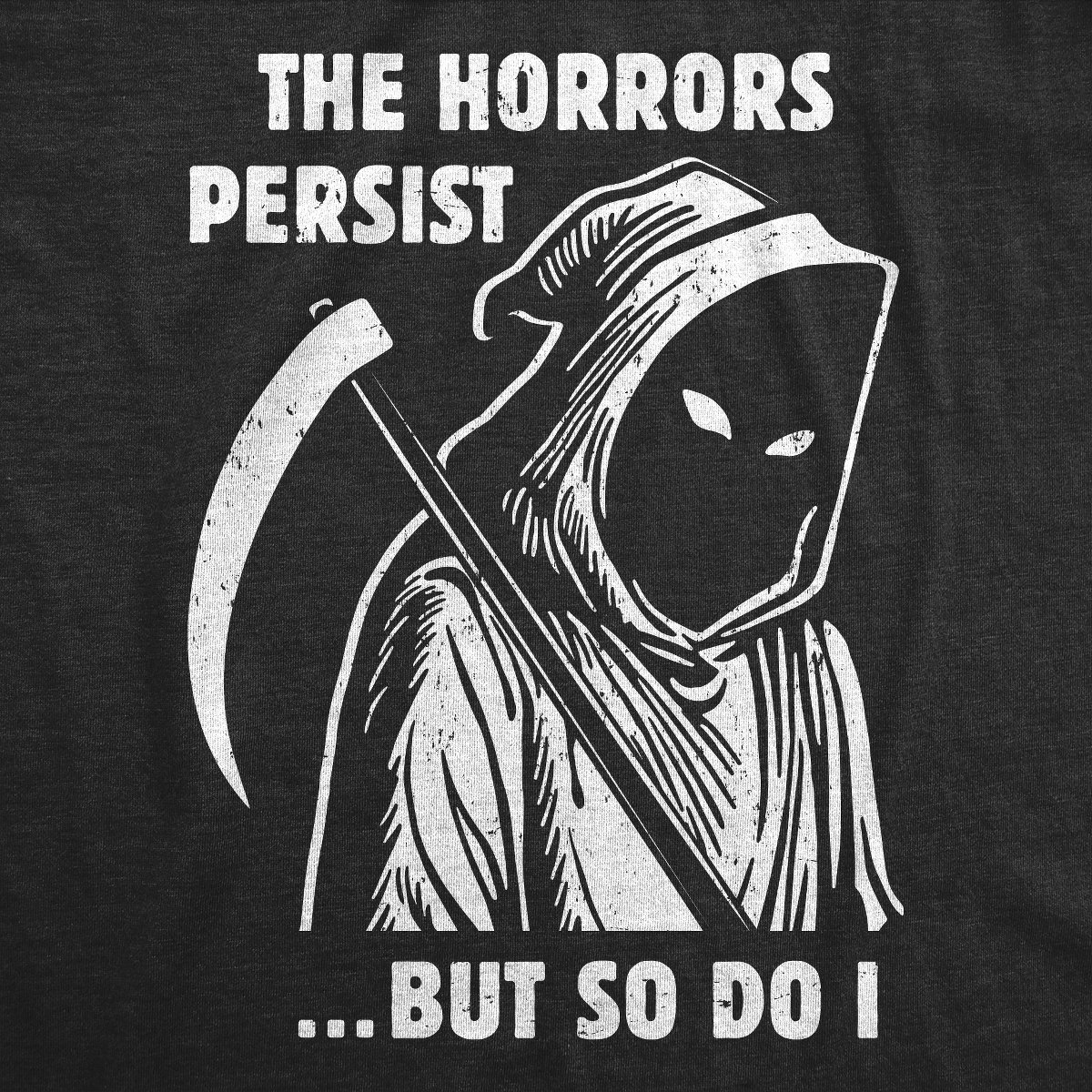 Мужские футболки Crazy Dog T-Shirts, Inc. Mens Funny T Shirts Grim Reaper The Horrors Persist But so Do I Halloween Tee for Men - Crazy Dog Men's T Shirt For Halloween Season Black M — фото 2