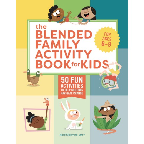 The Blended Family Activity Book for Kids - by  April Eldemire (Paperback) - image 1 of 1