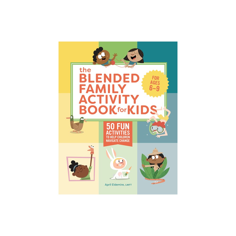 The Blended Family Activity Book for Kids - by April Eldemire (Paperback)