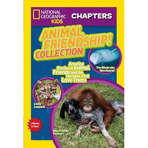 Animal Friendship Collection Amazing Stories Of Animal Friends And The Humans Who Love Them By National Geographic Paperback Target