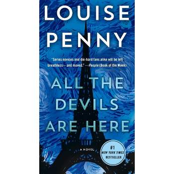 All the Devils Are Here - (Chief Inspector Gamache Novel) by  Louise Penny (Paperback)