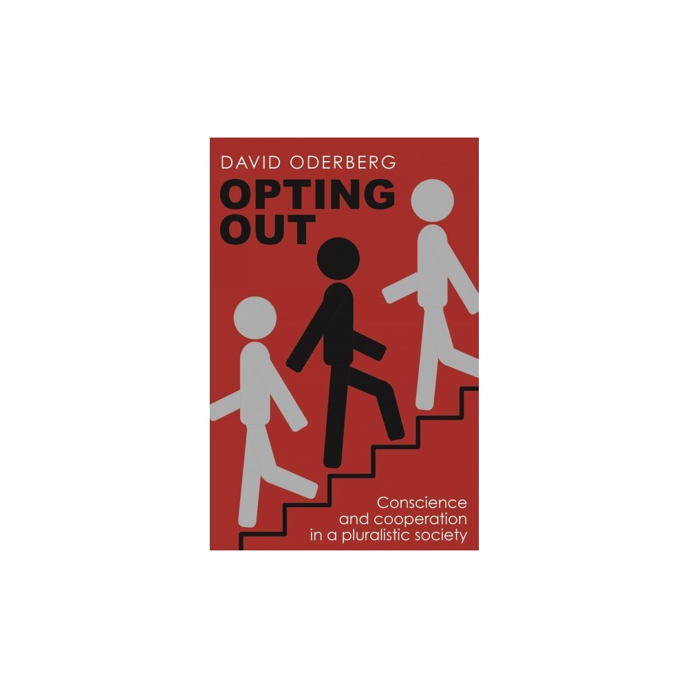 ISBN 9780255367615 product image for Opting Out : Conscience and Cooperation in a Pluralistic Society - by David S. O | upcitemdb.com