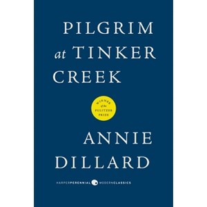 Pilgrim at Tinker Creek - by  Annie Dillard (Paperback) - 1 of 1