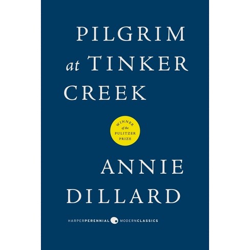 Pilgrim at Tinker Creek - by  Annie Dillard (Paperback) - image 1 of 1