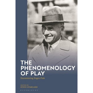The Phenomenology of Play - by  Steve Stakland (Hardcover) - 1 of 1