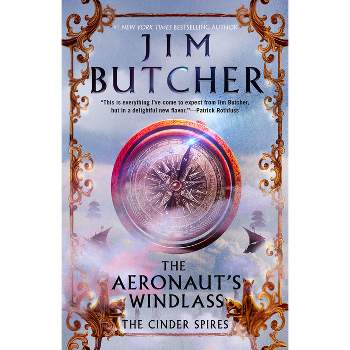 The Aeronaut's Windlass - (Cinder Spires) by  Jim Butcher (Paperback)