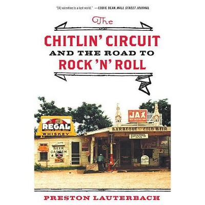 The Chitlin' Circuit - by  Preston Lauterbach (Paperback)