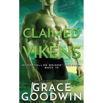 Claimed By The Vikens - (Interstellar Brides(r) Program) by  Grace Goodwin (Paperback)