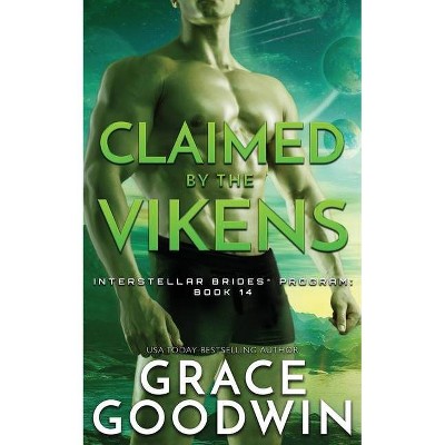 Claimed By The Vikens - (Interstellar Brides(r) Program) by  Grace Goodwin (Paperback)