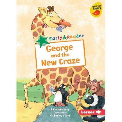 George and the New Craze - (Early Bird Readers -- Green (Early Bird Stories (Tm))) by  Alice Hemming (Paperback)