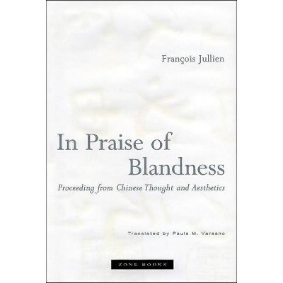 In Praise of Blandness - (Mit Press) by  François Jullien (Paperback)