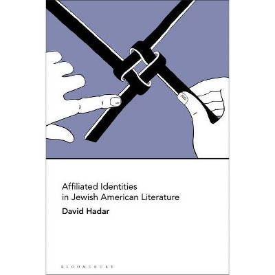 Affiliated Identities in Jewish American Literature - Abridged by  David Hadar (Hardcover)