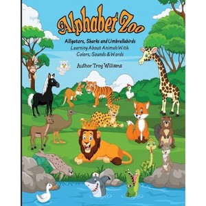 Alphabet Zoo - Large Print by  Troy Williams (Paperback) - 1 of 1